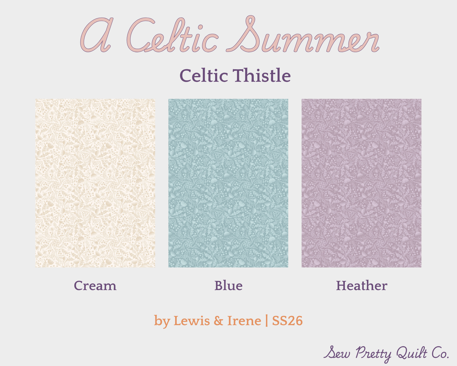 Three swatches of Celtic Thistle fabric in Cream, Blue, and Heather colorways from left to right, part of A Celtic Summer collection by Lewis and Irene.