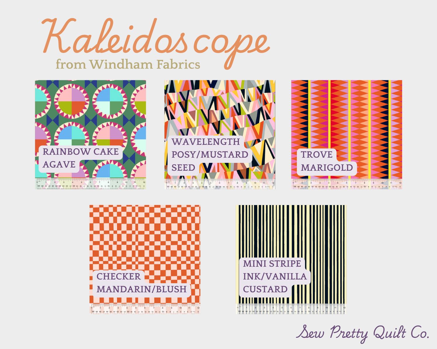 Kaleidoscope fabric collection from Windham Fabrics celebrates color and includes Rainbow Cake in Agave, Wavelength in Posy/Mustard Seed, Trove in Marigold, Checker in Mandarin/Blush, and Mini Stripe in Ink/Vanilla Custard.
