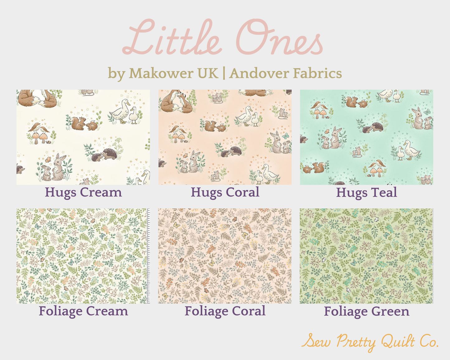 Six fabric swatches show a charming "Hugs" pattern in Cream, Coral, and Teal, featuring pairs of foxes, birds, bunnies, hedgehogs, ducks, squirrels, and mice; and a Foliage pattern in Cream, Coral, and Green, from the Little Ones Fat Quarter bundle by Makower UK.